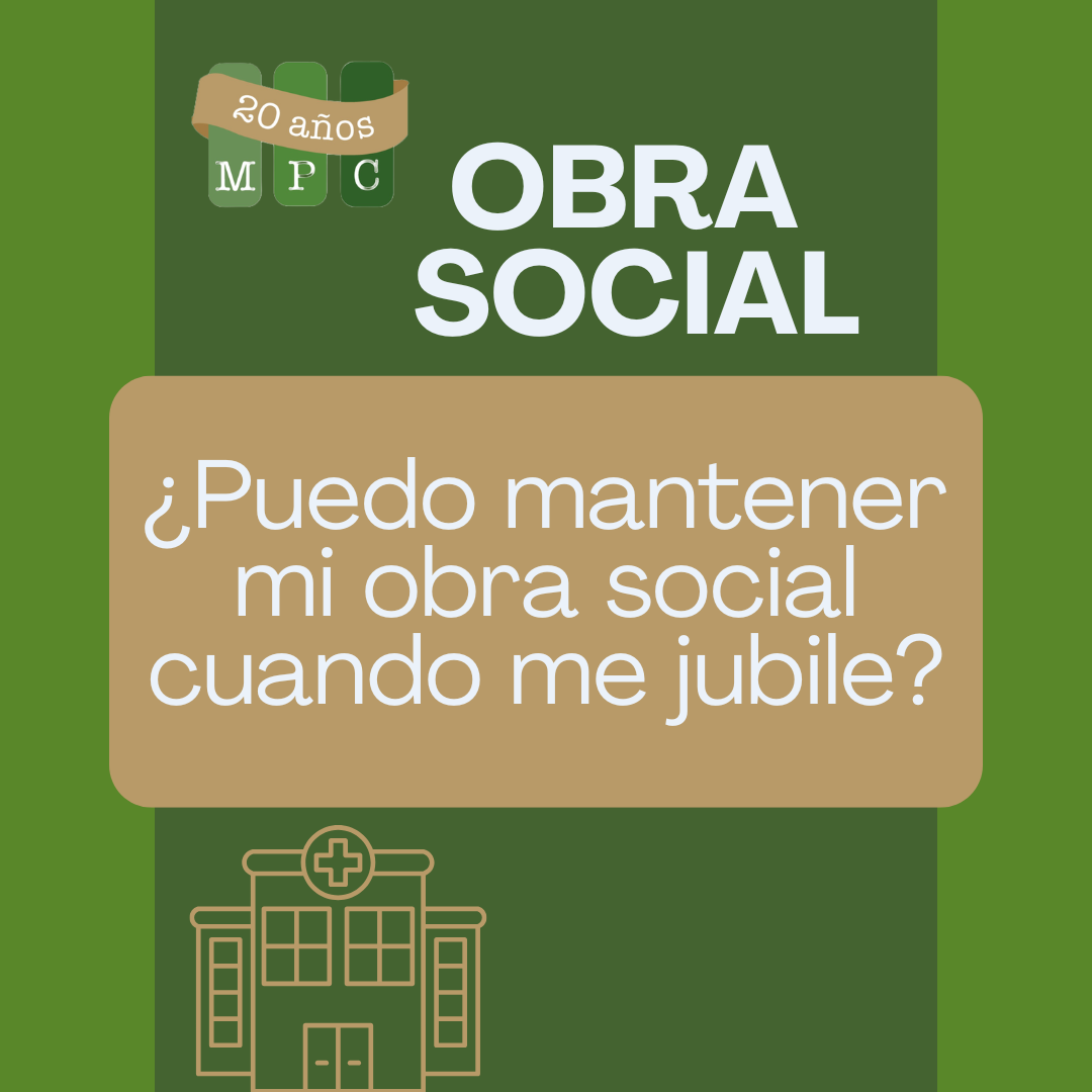 OBRA SOCIAL: ¿qué sucede cuando me jubilo?